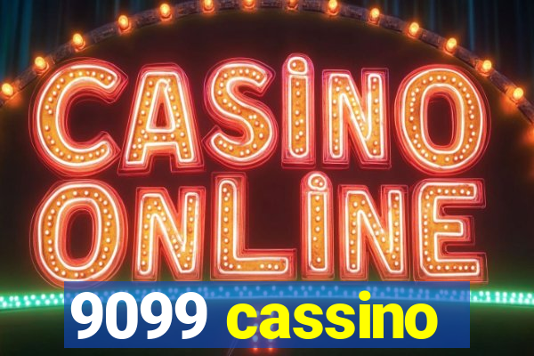 9099 cassino